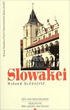 Slowakei: Vom Mittelalter bis zur Gegenwart - Roland Sch&ouml;nfeld