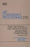 Time Reversal, The Arthur Rich Memorial Symposium (AIP Conference Proceedings)