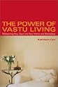 The Power of Vastu Living: Welcoming Your Soul into Your Home and Workplace