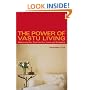 The Power of Vastu Living: Welcoming Your Soul into Your Home and Workplace