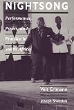 Nightsong: Performance, Power, and Practice in South Africa (Chicago Studies in Ethnomusicology)