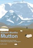 Sixteen Months of Mutton: Meat-Eating Journeys through Kazakhstan, Kyrgyzstan, and Mongolia