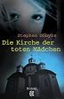 Die Kirche der toten M�dchen. Sonderausgabe.
