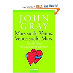 Mars sucht Venus. Venus sucht Mars.: Wie Sie Ihren Seelengef�hrten erkennen