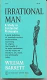 Irrational man;: A study in existential philosophy