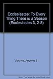 L'Ecclesiaste : il y a le moment pour tout _ l'Ecclesiaste, III, 2-8