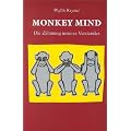 Monkey Mind: Die Z�hmung unseres Verstandes