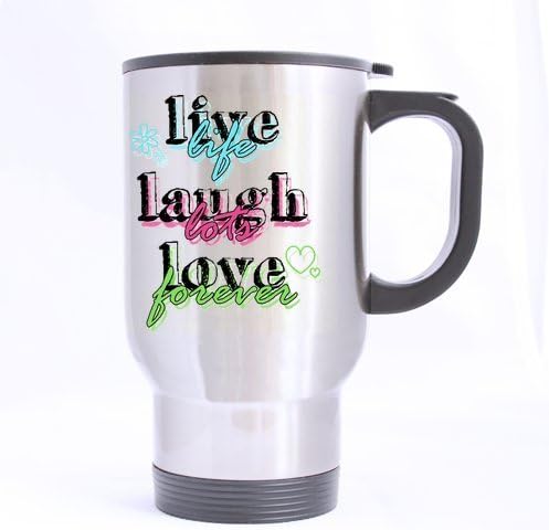 Personalized Love Laugh Live ,funny popular quote art 100% Stainless Steel 14-Ounce Travel Mug (sliver)