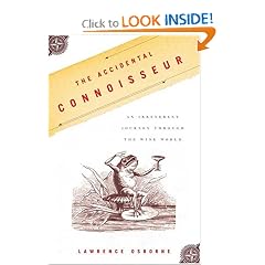 The Accidental Connoisseur: An Irreverent Journey Through the Wine World