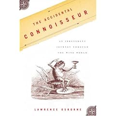 The Accidental Connoisseur: An Irreverent Journey Through the Wine World