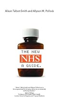 The New NHS: A Guide: A Guide to Its Funding, Organisation and Accountability