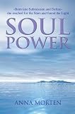 Review iUniverse, Inc.  / Soul Power: Born into Submission and Defeat she reached for the Stars and found the Light