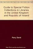 A guide to special fiction collections in libraries in the United Kingdom and the Republic of Ireland