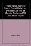 Triple roles, gender roles, social relations : the political subtext of gender training