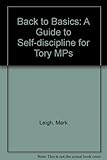 Back to basics : a guide to self-discipline for Tory MPs