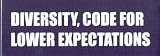 DIVERSITY, CODE FOR LOWER EXPECTATIONS This is a vinyl window letters decal, the size is 5.0 X 22.0. These are sold as a package of one decal and is available as a negative image which is applied to the inside surface of the window. This Vinyl Decal is available in the following sizes; 2.5 x 11.0, 4.0 x 16.0, 5.0 x 22.0, 6.5 X 26.5 and 8.0 x 32.0. To view all sizes available and other similar items search NObama. diversity code 2.0wr
