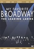 My Favourite Broadway - the Leading Ladies [DVD]