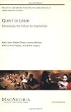 Quest to Learn: Developing the School for Digital Kids (The John D. and Catherine T. MacArthur Foundation Reports on Digital Media and Learning)