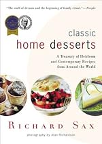 Classic Home Desserts: A Treasury of Heirloom and Contemporary Recipes from Around the World