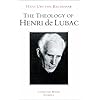 The Theology of Henri de Lubac: An Overview (Communio Books)