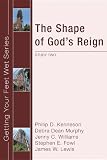 The Shape of God s Reign (Getting Your Feet Wet)