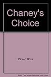 Chaney's choice : a first novel