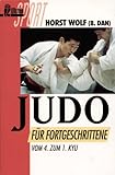 Judo fuer Fortgeschrittene. Vom 4. zum 1. Kyu.-