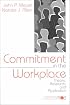 Commitment in the Workplace: Theory, Research, and Application (Advanced Topics in Organizational Behavior)