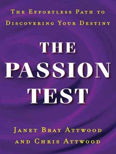 The Passion Test: The Effortless Path to Discovering Your Life Purpose