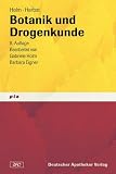Der Pharmazeutisch-technische Assistent. Botanik und Drogenkunde: Bd. 3 - Gabriele Holm