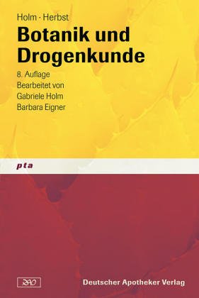 Der Pharmazeutisch-technische Assistent. Botanik und Drogenkunde
