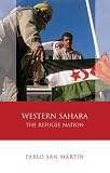 Western Sahara: The Refugee Nation (University of Wales - Iberian and Latin American Studies)