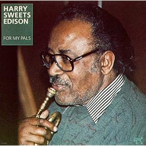For My Pals by Harry Edison, Harry Edison, and Harry 