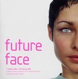 Future face : a Wellcome Trust exhibition at the Science Museum, 1 October 2004 - 13 February 2005