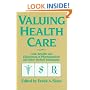 Valuing Health Care: Costs, Benefits, and Effectiveness of Pharmaceuticals and Other Medical Technologies