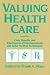 Books : Valuing Health Care: Costs, Benefits, and Effectiveness of Pharmaceuticals and Other Medical Technologies
