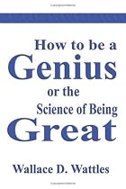 How to Be a Genius or the Science of Being Great