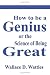 How to be a Genius or The Science of Being Great