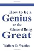 How to be a Genius or The Science of Being Great