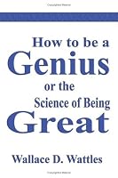 How to be a Genius or The Science of Being Great