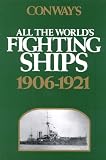 Conway's All the World's Fighting Ships: 1906-1921 (Conway's All the World's Fighting Ships, Vol 2)