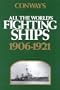 Conway's All the World's Fighting Ships: 1906-1921 (Conway's All the World's Fighting Ships, Vol. 2)