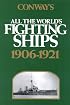 Conway's All the World's Fighting Ships: 1906-1921 (Conway's All the World's Fighting Ships, Vol 2)