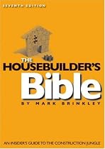 The Housebuilder's Bible: An Insider's Guide to the Construction Jungle, 7th Edition