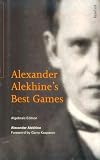 Alexander Alekhine's Best Games: Algebraic Edition by Garry Kasparov,Alexander Alekhine