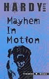 Mayhem in motion