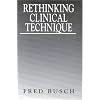 Rethinking Clinical Technique