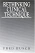 Rethinking Clinical Technique
