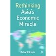 Rethinking Asia's Economic Miracle: The Political Economy of War, Prosperity and Crisis (Rethinking World Politics) by Richard Stubbs