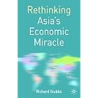 Click here to buy Rethinking Asia's Economic Miracle: The Political Economy of War, Prosperity and Crisis (Rethinking World Politics) by  Richard Stubbs.